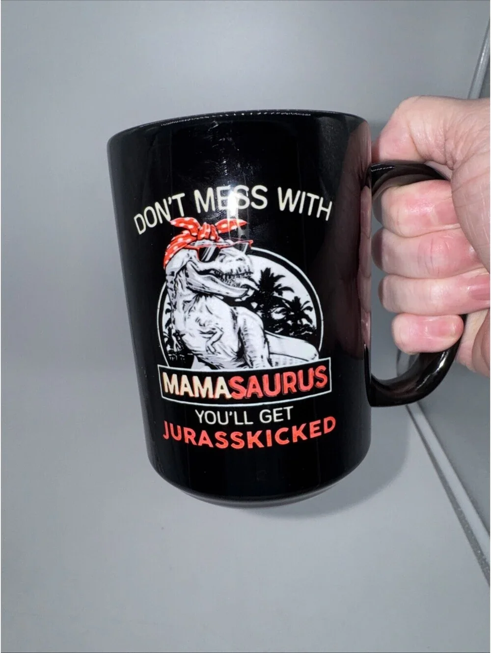 “Don’t Mess With Mamasaurus you’ll get Jurasskicked” 11oz Ceramic coffee mug